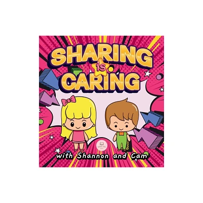 Sharing is Caring with Shannon and Cam - by Samuel John (Hardcover)