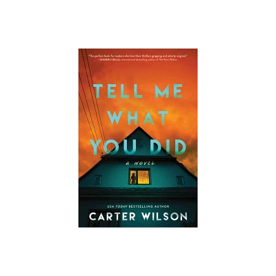 Tell Me What You Did - by Carter Wilson (Paperback)