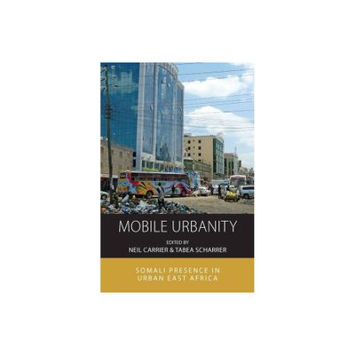 Mobile Urbanity - (Integration and Conflict Studies) by Neil Carrier & Tabea Scharrer (Paperback)