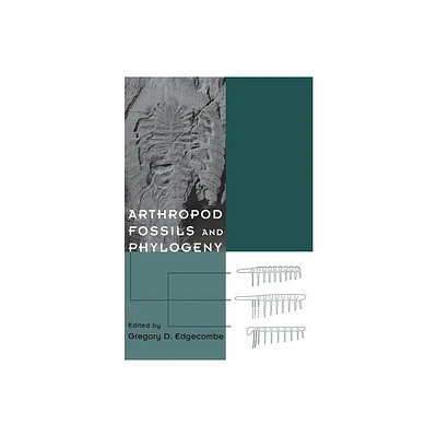 Arthropod Fossils and Phylogeny - by Gregory Edgecombe (Hardcover)