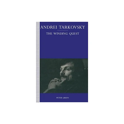 Andrei Tarkovsky - by Peter Green (Paperback)