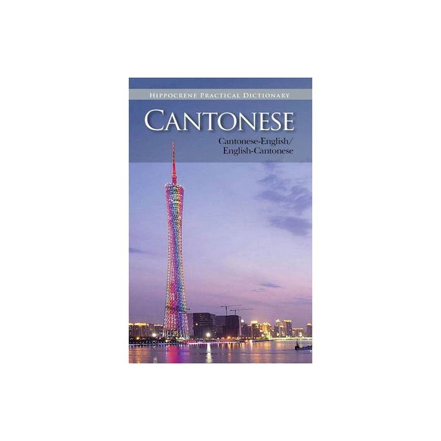 Cantonese-English/ English-Cantonese Practical Dictionary - by Editors Of Hippocrene Books (Paperback)