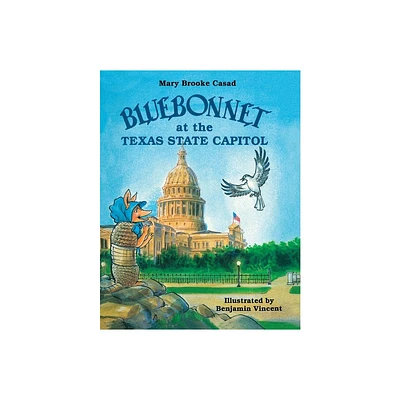 Bluebonnet at the Texas State Capitol - (Bluebonnet the Armadillo) by Mary Brooke Casad (Paperback)