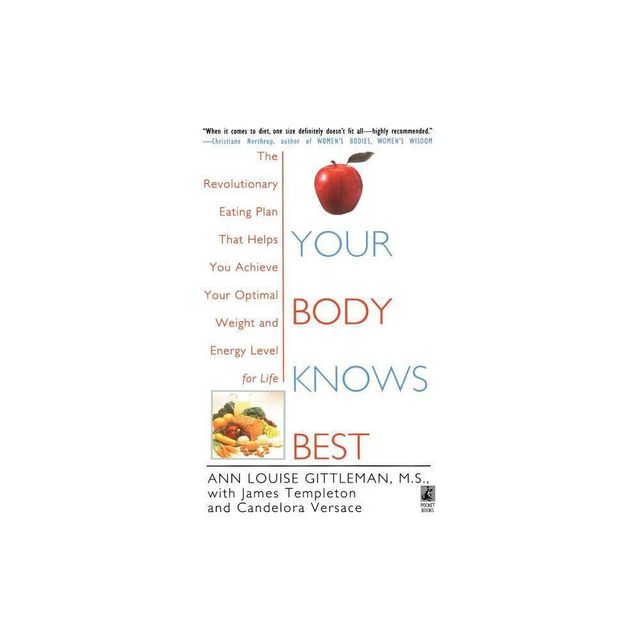 Your Body Knows Best - by Ann Louise Gittleman (Paperback)