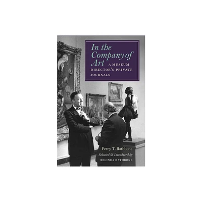 In the Company of Art - by Perry T Rathbone (Hardcover)