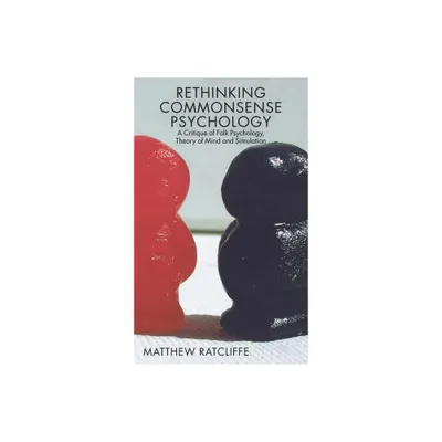 Rethinking Commonsense Psychology - (New Directions in Philosophy and Cognitive Science) Annotated by Matthew Ratcliffe (Hardcover)