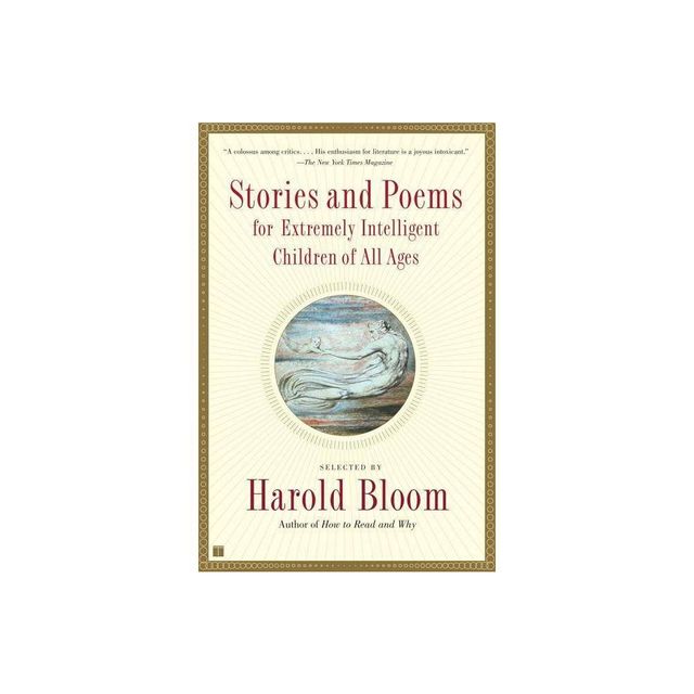 Stories and Poems for Extremely Intelligent Children of All Ages - by Harold Bloom (Paperback)