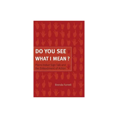 Do You See What I Mean? - by Brenda Farnell (Paperback)