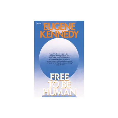 Free to Be Human - by Eugene Kennedy (Paperback)