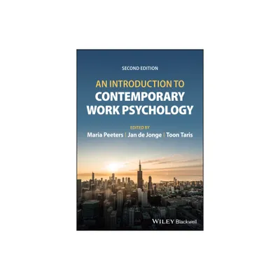 An Introduction to Contemporary Work Psychology - 2nd Edition by Maria C W Peeters & Jan De Jonge & Toon Taris (Paperback)