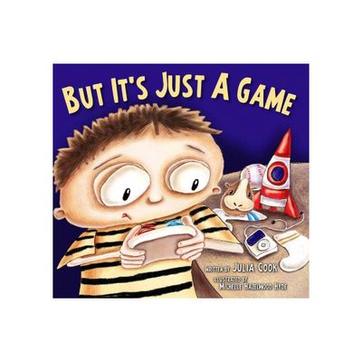 But Its Just a Game - by Julia Cook (Paperback)