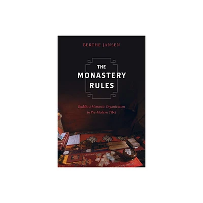 The Monastery Rules - (South Asia Across the Disciplines) by Berthe Jansen (Paperback)