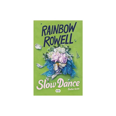 Slow Dance (Bailar Lento) - by Rainbow Rowell (Paperback)