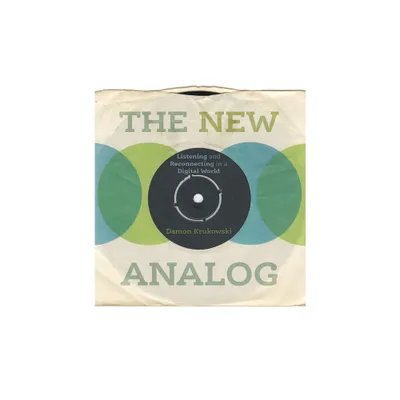 The New Analog - by Damon Krukowski (Hardcover)