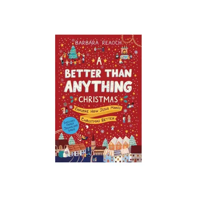 A Better Than Anything Christmas - by Barbara Reaoch (Paperback)