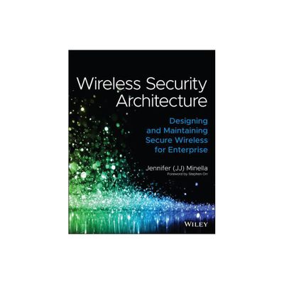 Wireless Security Architecture - by Jennifer Minella (Paperback)