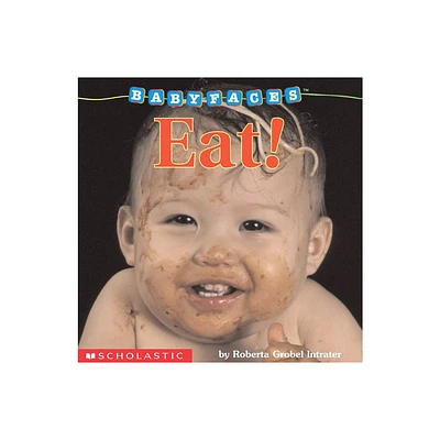 Eat! - (Babyfaces) by Roberta Grobel Intrater (Board Book)