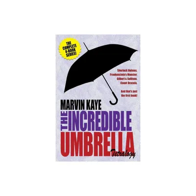 The Incredible Umbrella Tetralogy - by Marvin Kaye (Paperback)