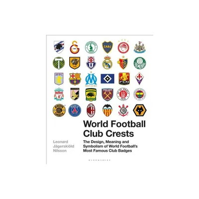 World Football Club Crests - by Leonard Jgerskild Nilsson (Hardcover)