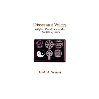 Dissonant Voices - by Harold A Netland (Paperback)