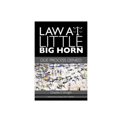 Law at Little Big Horn - (Plains Histories) by Charles E Wright (Hardcover)