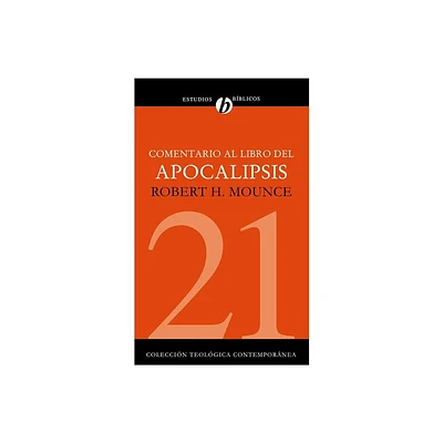 Comentario Al Libro del Apocalipsis - (Coleccin Teolgica Contempornea) by Robert H Mounce (Paperback)