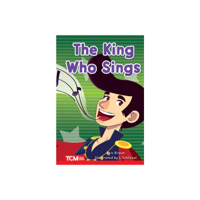 The King Who Sings - (Decodable Books: Read & Succeed) by Eric Braun (Paperback)