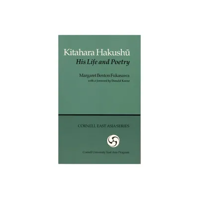 Kitahara Hakushu - (Michigan Monograph Series in Japanese Studies (Paperback)) by Margaret Benton Fukusawa (Paperback)