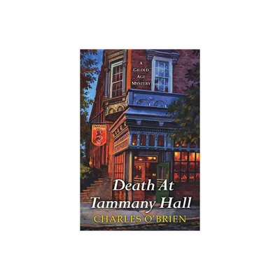 Death at Tammany Hall - (Gilded Age Mystery) by Charles OBrien (Paperback)