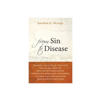 From Sin to Disease - by Jonathan K Okinaga (Paperback)