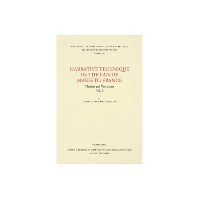 Narrative Technique in the Lais of Marie de France - (North Carolina Studies in the Romance Languages and Literatu) by Judith Rice Rothschild