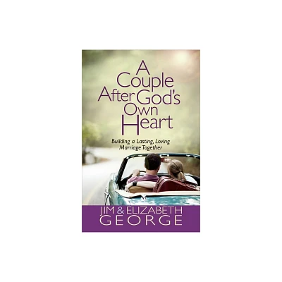 A Couple After Gods Own Heart - by Jim George & Elizabeth George (Paperback)