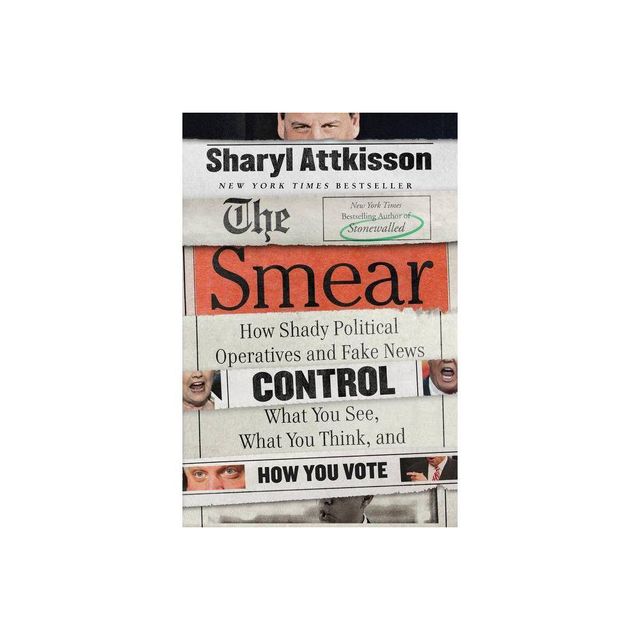 The Smear - by Sharyl Attkisson (Paperback)