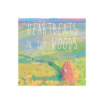 Heartbeats in the Woods - by Scenny Orioli (Hardcover)