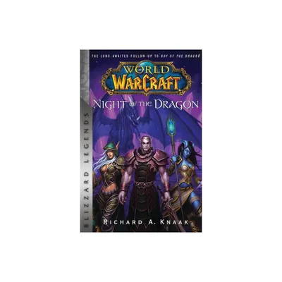 World of Warcraft: Night of the Dragon - by Richard A Knaak (Paperback)