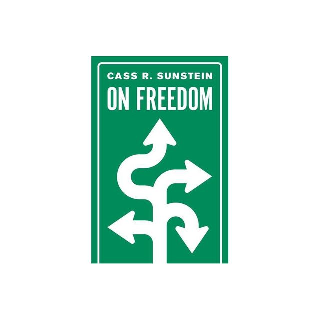 On Freedom - by Cass R Sunstein (Hardcover)