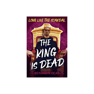 The King Is Dead - by Benjamin Dean (Paperback)