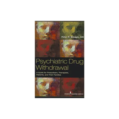 Psychiatric Drug Withdrawal - by Peter R Breggin (Paperback)