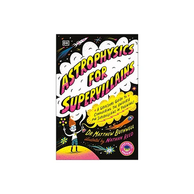 Astrophysics for Supervillains - (Supervillian Academy) by Matthew Bothwell (Paperback)