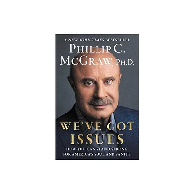 Weve Got Issues - by Dr. Phil McGraw (Hardcover)