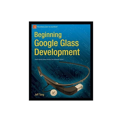 Beginning Google Glass Development - by Jeff Tang (Paperback)