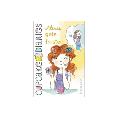 Alexis Gets Frosted - (Cupcake Diaries) by Coco Simon (Paperback)