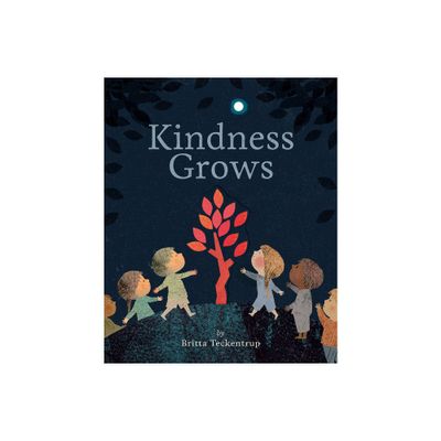 Kindness Grows - by Britta Teckentrup (Paperback)