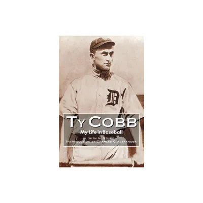 My Life in Baseball - by Ty Cobb & Al Stump (Paperback)