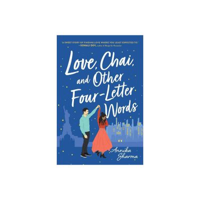 Love, Chai, and Other Four-Letter Words - (Chai Masala Club) by Annika Sharma (Paperback)