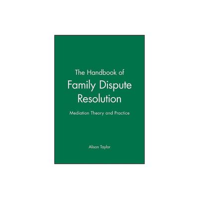 The Handbook of Family Dispute Resolution - by Alison Taylor (Paperback)