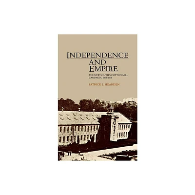 Independence and Empire - by Patrick J Hearden (Hardcover)