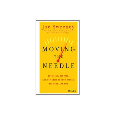 Moving the Needle - by Joe Sweeney & Mike Yorkey (Hardcover)