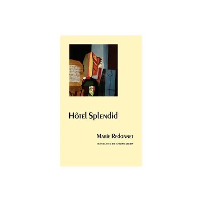 Hotel Splendid - (European Women Writers) by Marie Redonnet (Paperback)