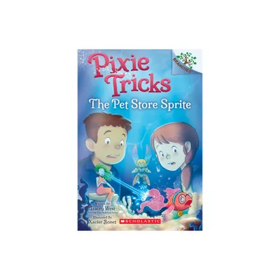 The Pet Store Sprite: A Branches Book (Pixie Tricks #3) - by Tracey West (Paperback)